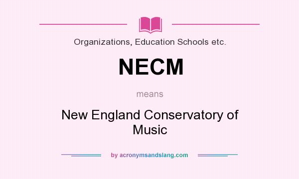 What does NECM mean? It stands for New England Conservatory of Music
