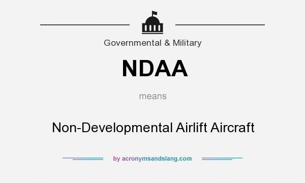What does NDAA mean? It stands for Non-Developmental Airlift Aircraft