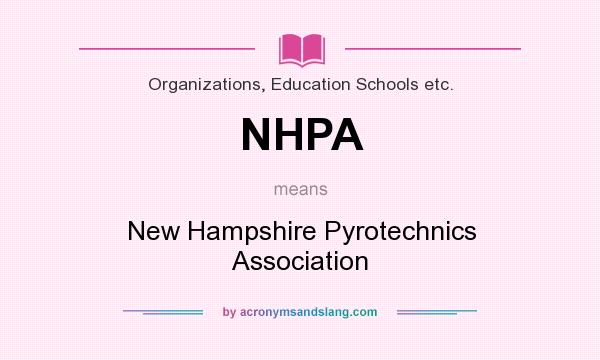 What does NHPA mean? It stands for New Hampshire Pyrotechnics Association