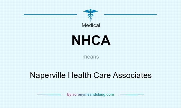 What does NHCA mean? It stands for Naperville Health Care Associates