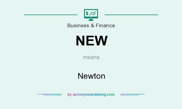 What does NEW mean? It stands for Newton
