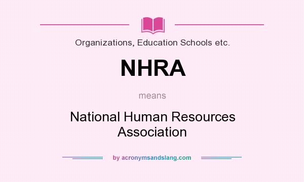 What does NHRA mean? It stands for National Human Resources Association