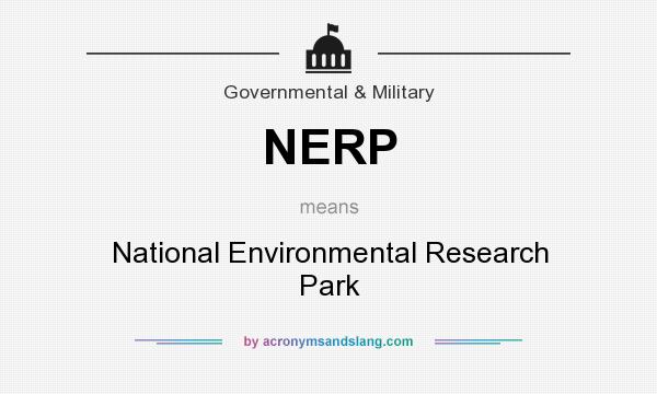 What does NERP mean? It stands for National Environmental Research Park