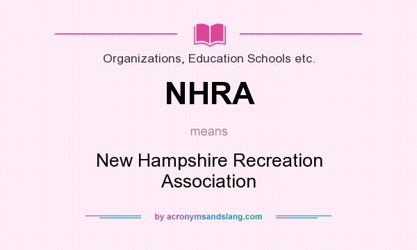 What does NHRA mean? It stands for New Hampshire Recreation Association