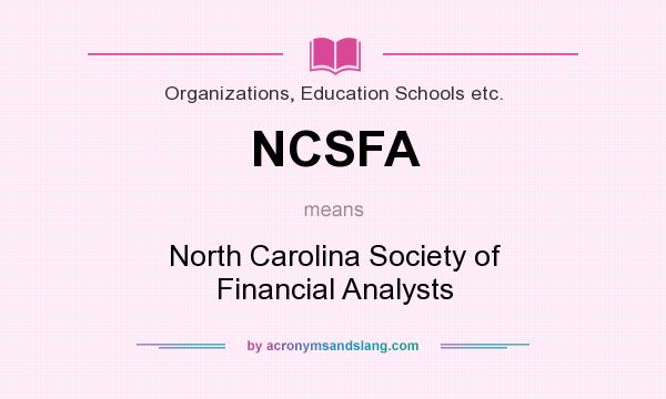 What does NCSFA mean? It stands for North Carolina Society of Financial Analysts