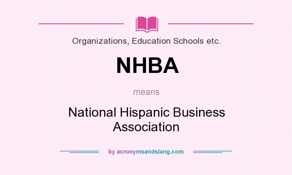 What does NHBA mean? It stands for National Hispanic Business Association