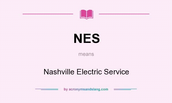 What does NES mean? It stands for Nashville Electric Service