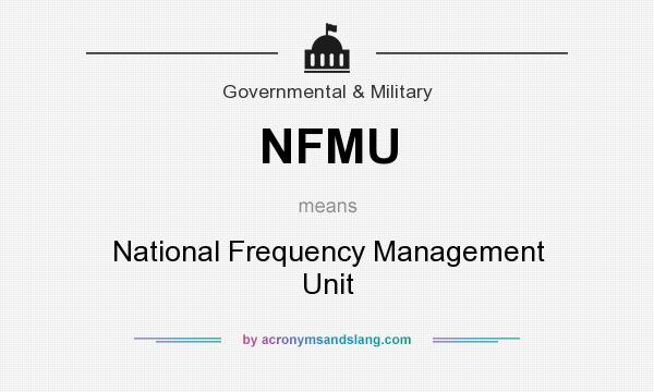What does NFMU mean? It stands for National Frequency Management Unit