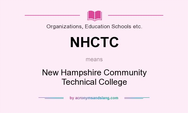 What does NHCTC mean? It stands for New Hampshire Community Technical College