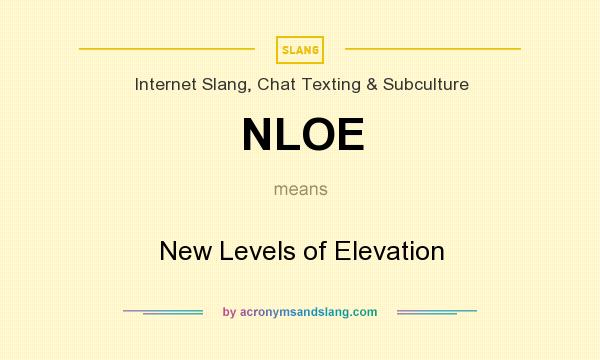 What does NLOE mean? It stands for New Levels of Elevation