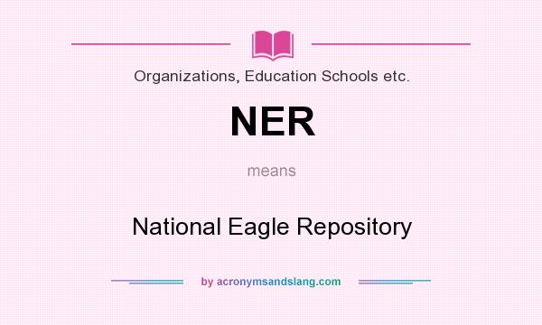 What does NER mean? It stands for National Eagle Repository