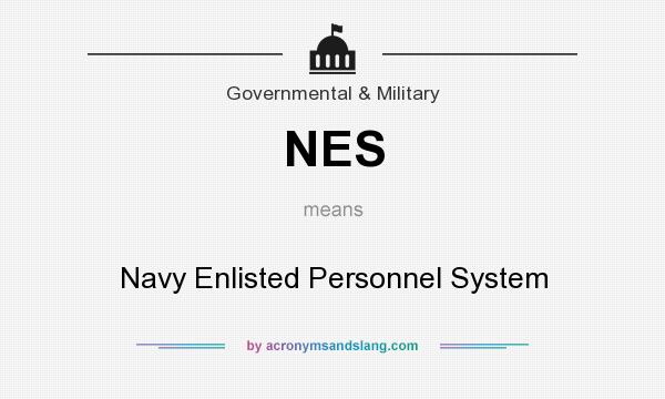 What does NES mean? It stands for Navy Enlisted Personnel System