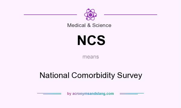 What does NCS mean? It stands for National Comorbidity Survey