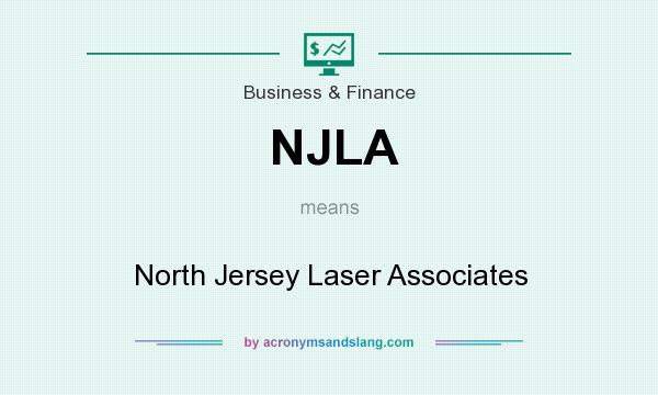 What does NJLA mean? It stands for North Jersey Laser Associates