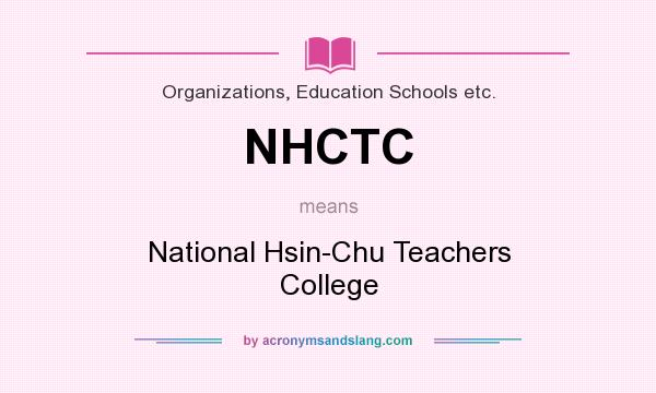 What does NHCTC mean? It stands for National Hsin-Chu Teachers College