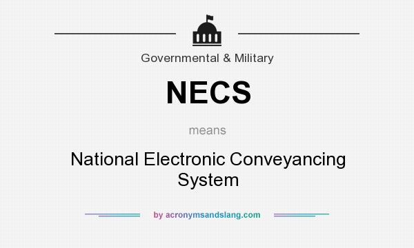 What does NECS mean? It stands for National Electronic Conveyancing System