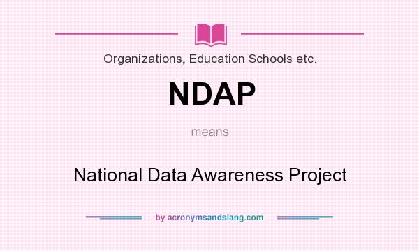What does NDAP mean? It stands for National Data Awareness Project