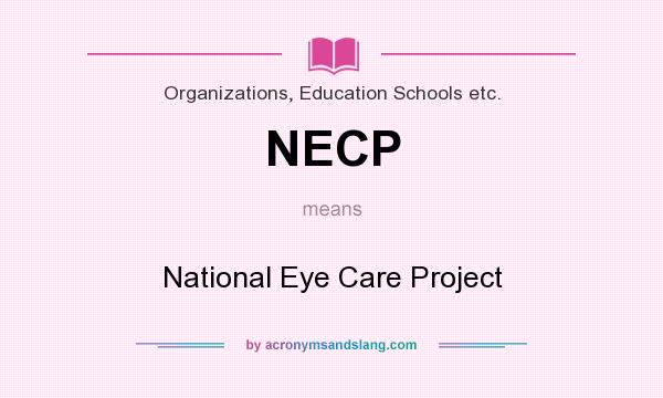 What does NECP mean? It stands for National Eye Care Project