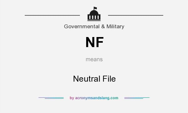 What does NF mean? It stands for Neutral File