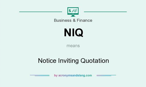 What does NIQ mean? It stands for Notice Inviting Quotation