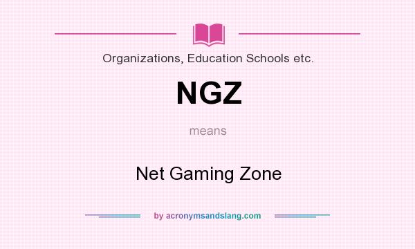 What does NGZ mean? It stands for Net Gaming Zone
