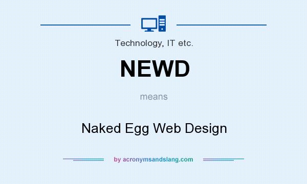 What does NEWD mean? It stands for Naked Egg Web Design