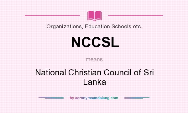 What does NCCSL mean? It stands for National Christian Council of Sri Lanka