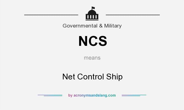 What does NCS mean? It stands for Net Control Ship