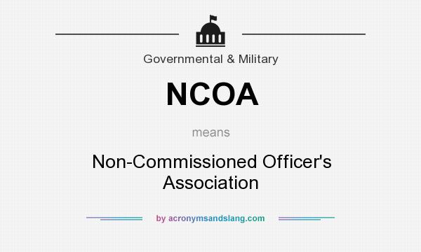 What does NCOA mean? It stands for Non-Commissioned Officer`s Association