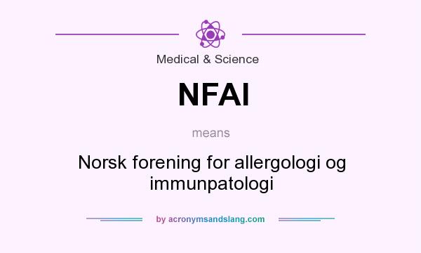 What does NFAI mean? It stands for Norsk forening for allergologi og immunpatologi