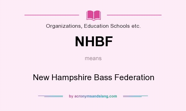 What does NHBF mean? It stands for New Hampshire Bass Federation