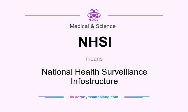 What does NHSI mean? It stands for National Health Surveillance Infostructure