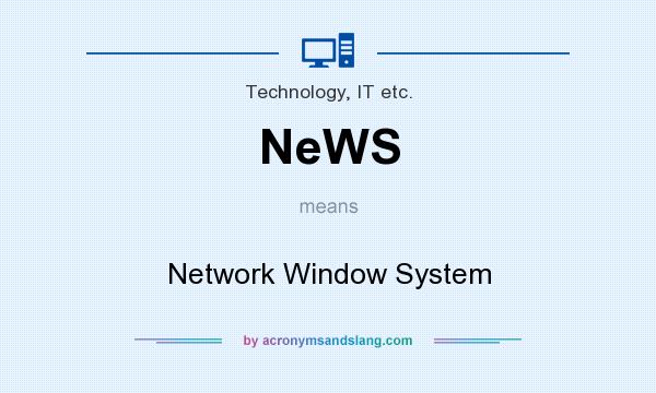 What does NeWS mean? It stands for Network Window System