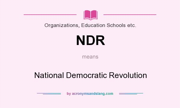 What does NDR mean? It stands for National Democratic Revolution