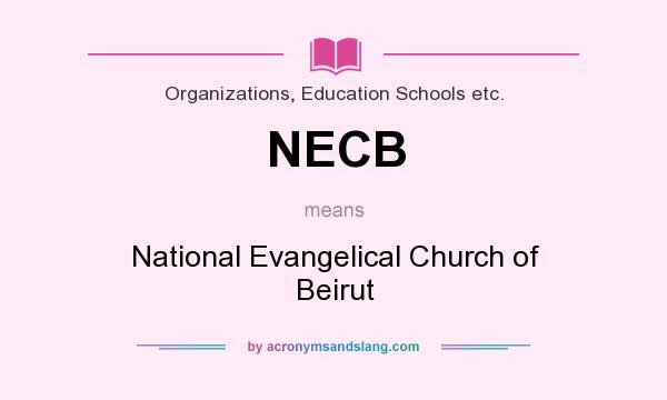 What does NECB mean? It stands for National Evangelical Church of Beirut