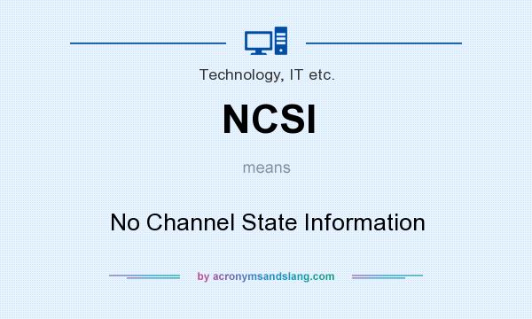 What does NCSI mean? It stands for No Channel State Information