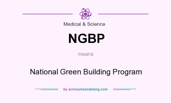What does NGBP mean? It stands for National Green Building Program