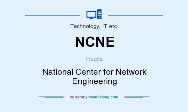 What does NCNE mean? It stands for National Center for Network Engineering