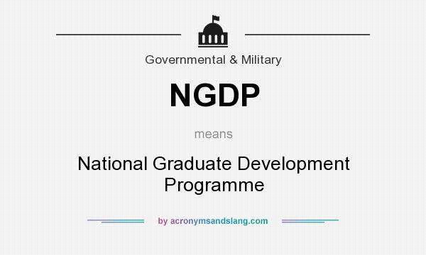 What does NGDP mean? It stands for National Graduate Development Programme