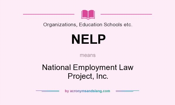What does NELP mean? It stands for National Employment Law Project, Inc.