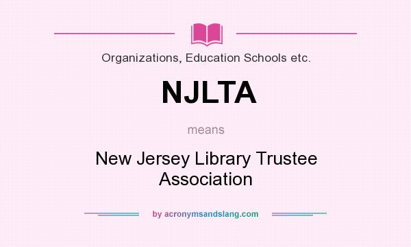 What does NJLTA mean? It stands for New Jersey Library Trustee Association