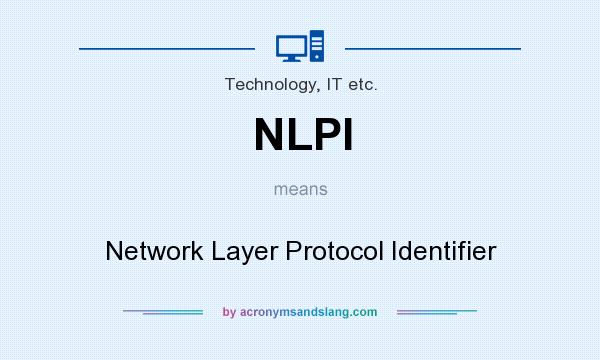 What does NLPI mean? It stands for Network Layer Protocol Identifier