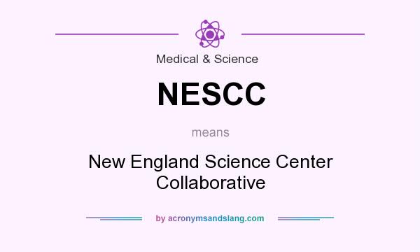 What does NESCC mean? It stands for New England Science Center Collaborative