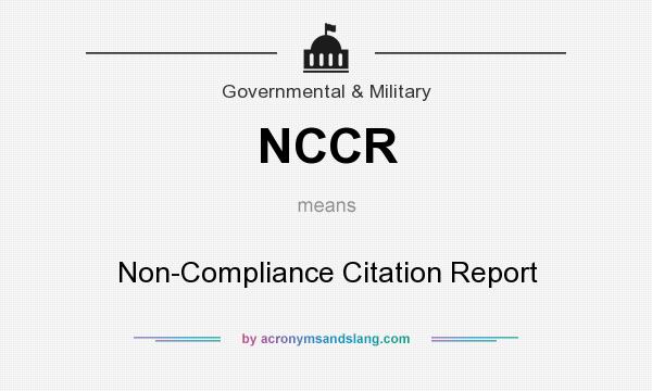 What does NCCR mean? It stands for Non-Compliance Citation Report