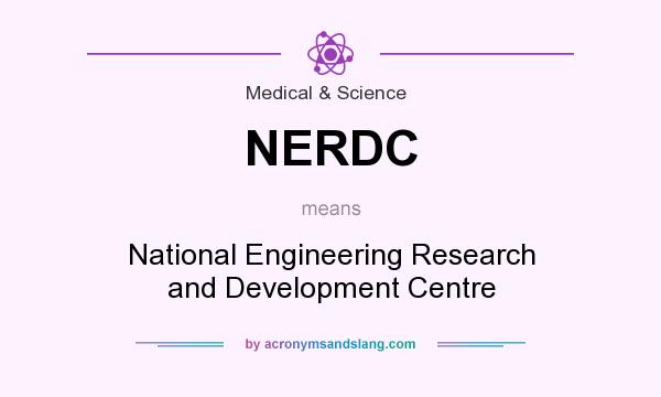 What does NERDC mean? It stands for National Engineering Research and Development Centre