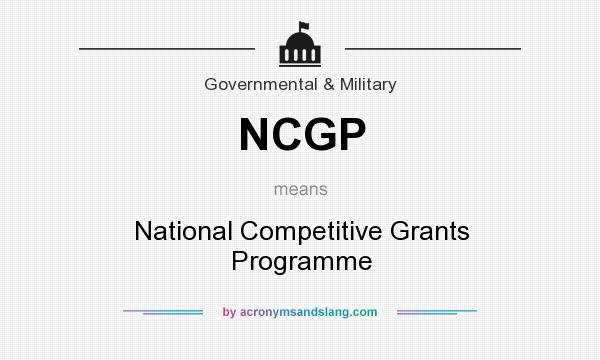 What does NCGP mean? It stands for National Competitive Grants Programme