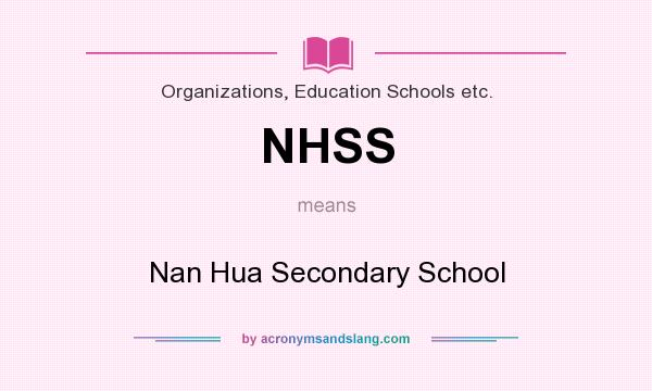 What does NHSS mean? It stands for Nan Hua Secondary School