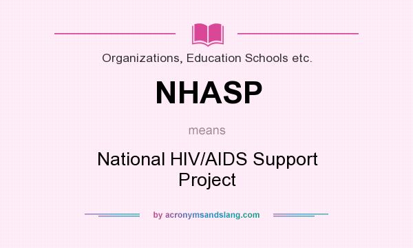What does NHASP mean? It stands for National HIV/AIDS Support Project
