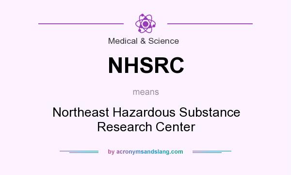 What does NHSRC mean? It stands for Northeast Hazardous Substance Research Center