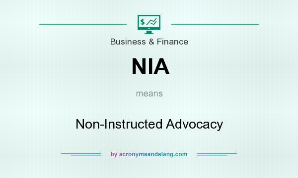 What does NIA mean? It stands for Non-Instructed Advocacy